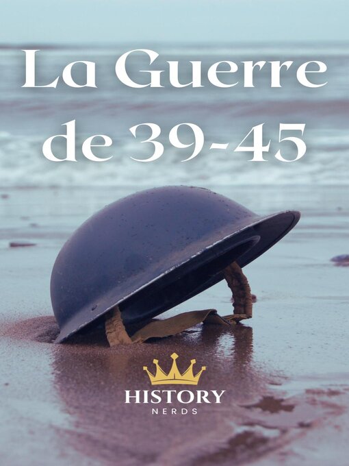 Title details for La Guerre de 39-45 by History Nerds - Available